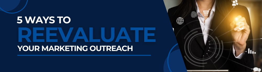 5 ways to reevaluate your marketing outreach banner